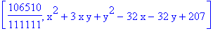 [106510/111111, x^2+3*x*y+y^2-32*x-32*y+207]